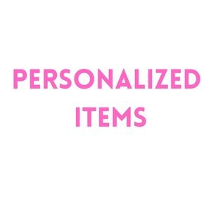 PERSONALIZED ITEMS!